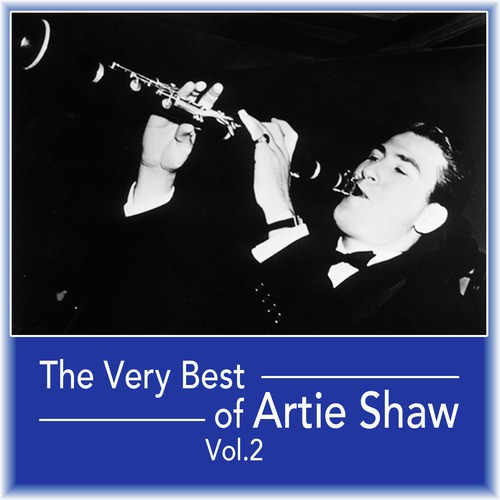 The Very Best of Artie Shaw, Vol. 2