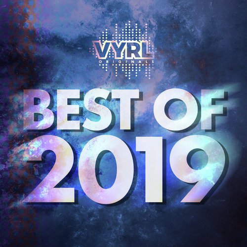 VYRL Originals - Best of 2019