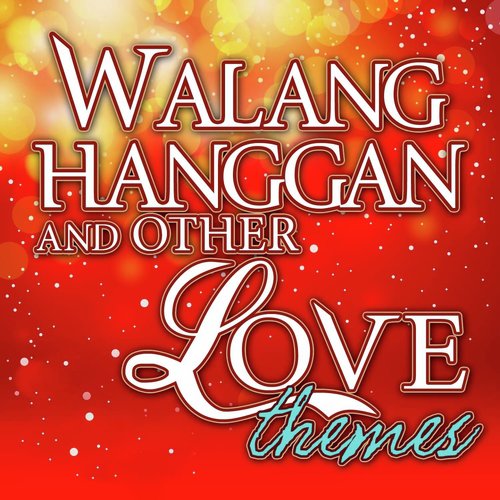 Walang Hanggan And Other Love Themes