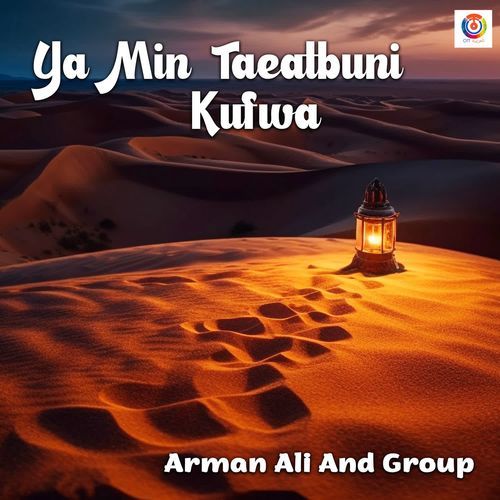 Ya Min Taeatbuni Kufwa