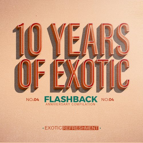 10 Years of Exotic - Flashback, Pt. 1 (Anniversary Compilation)