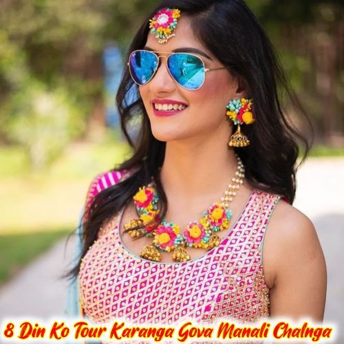8 Din Ko Tour Karanga Gova Manali Chalnga
