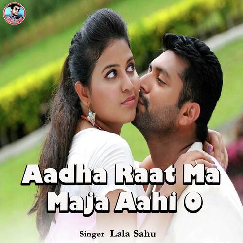 Aadha Raat Ma Maja Aahi O