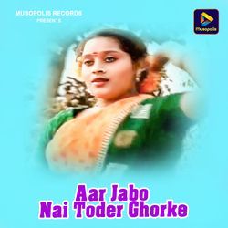 Aar Jabo Nai Toder Ghorke-AgAdZht0blc