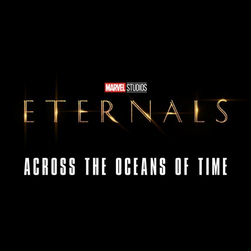 Across the Oceans of Time (From &quot;Eternals&quot;)_poster_image