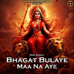 Bhagat Bulaye Maa Na Aye-SFoedTJKZmw