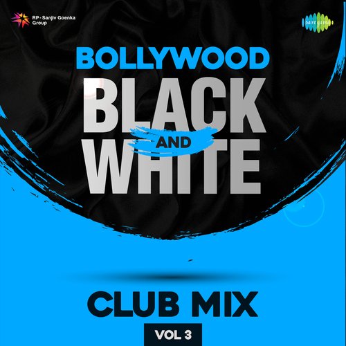 Bollywood Black And White Club Mix Vol.3