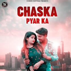 CHASKA PYAR KA-QV4jSDtaZ0c