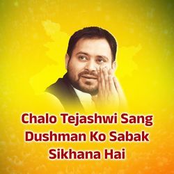 Chalo Tejashwi Sang Dushman Ko Sabak Sikhana Hai-SDwHYBZoZWI