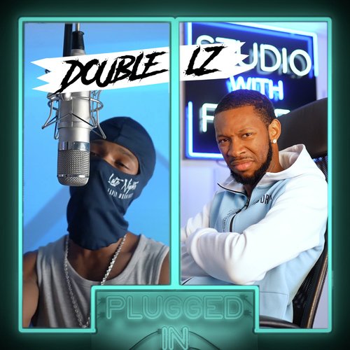 Double Lz x Fumez The Engineer - Plugged In_poster_image