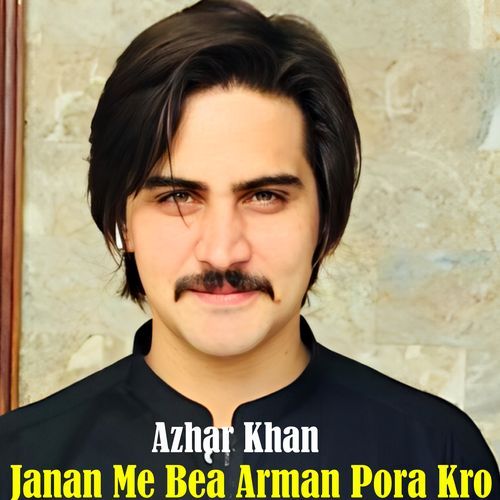 Janan Me Bea Arman Pora Kro