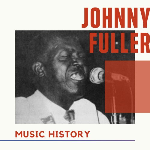 Johnny Fuller - Music History