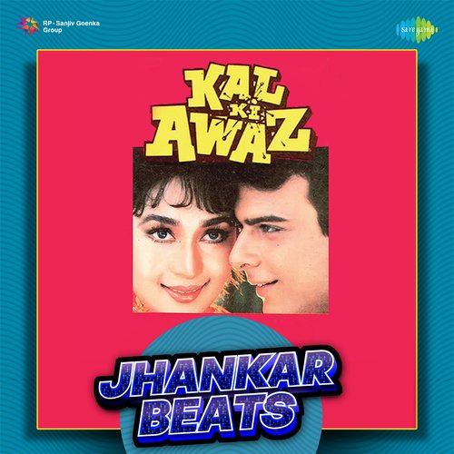 Kal Ki Awaz - Jhankar Beats
