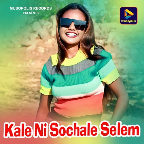 Kale Ni Sochale Selem