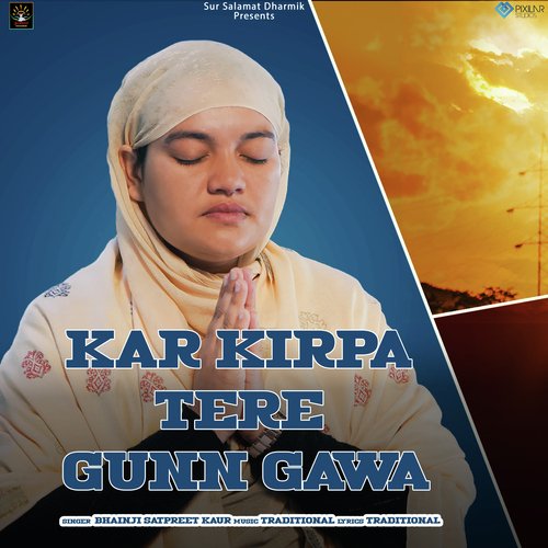 Kar Kirpa Tere Gunn Gawa