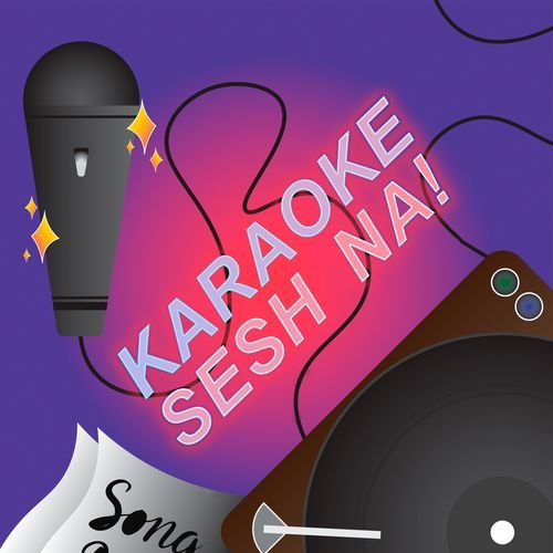 Karaoke Sesh Na!