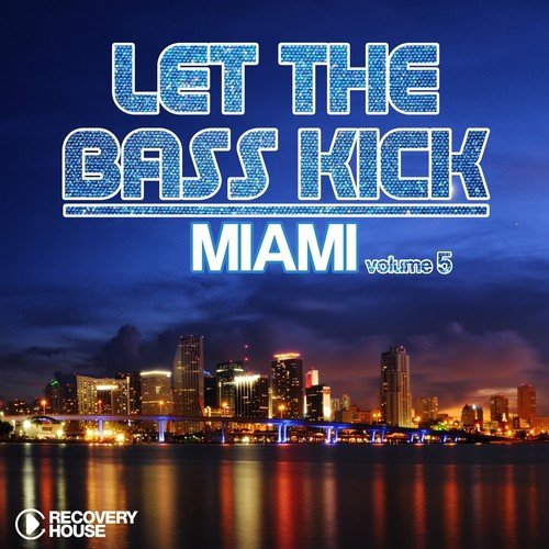 Let the Bass Kick in Miami, Vol. 5
