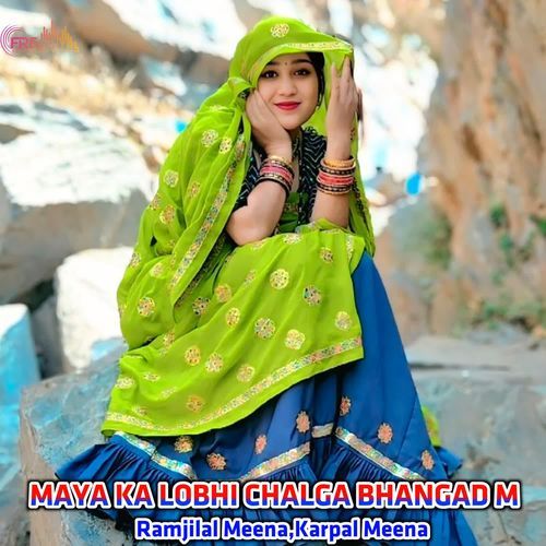 MAYA KA LOBHI CHALGA BHANGAD M