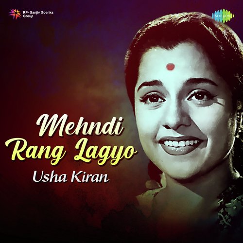 Mehndi Rang Lagyo - Usha Kiran