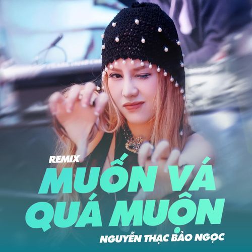 Muốn Vá Quá Muộn (Remixes)