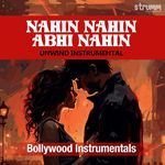 Nahin Nahin Abhi Nahin - Unwind Instrumental
