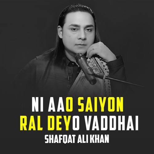 Ni Aao Saiyon Ral Deyo Vaddhai