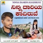 Ninna Daariya Kaadiruve