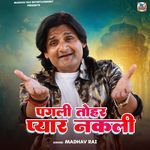 Pagali Tohar Pyar Nakali
