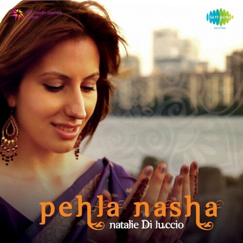 Pehla Nasha - Natalie Di Luccio