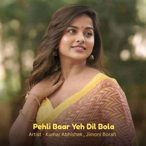 Pehli Baar Yeh Dil Bola