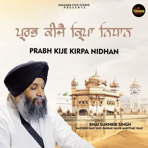 Prabh Kije Kirpa Nidhan
