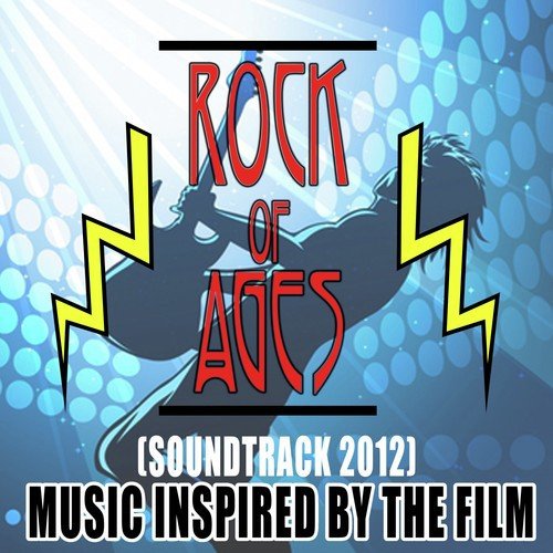 Rock of Ages (Soundtrack 2012) [Music Inspired by the Film]