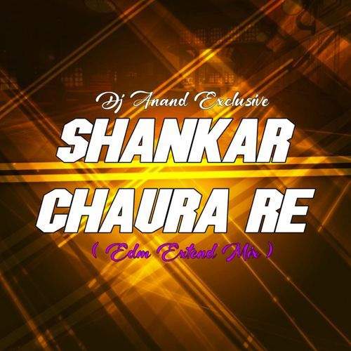 Shankar Chaura Re (EDM Extended Mix)