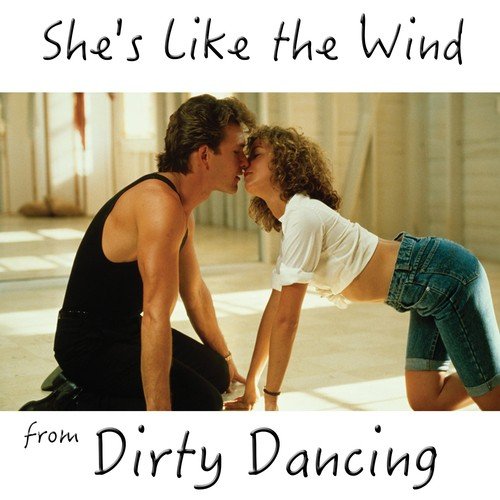 She's  Like the Wind (From Dirty Dancing)