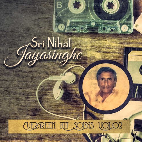 Sri Nihal Jayasinghe Evergreen Hit Songs, Vol. 02_poster_image