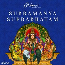 Subramanya Suprabhatam (From "Ghibran's Spiritual Series")