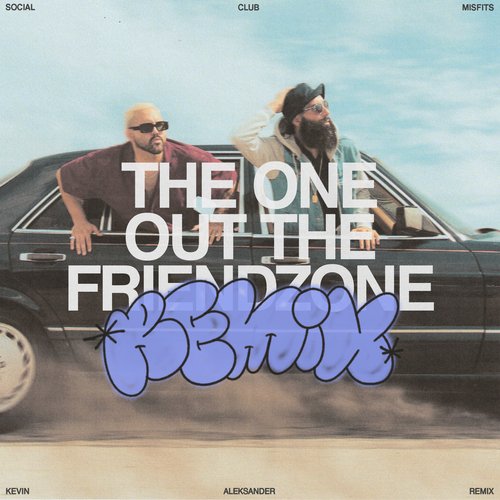 The One Out The Friendzone (Kevin Aleksander Remix)_poster_image