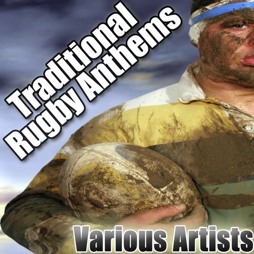 Tradtional Rugby Anthems