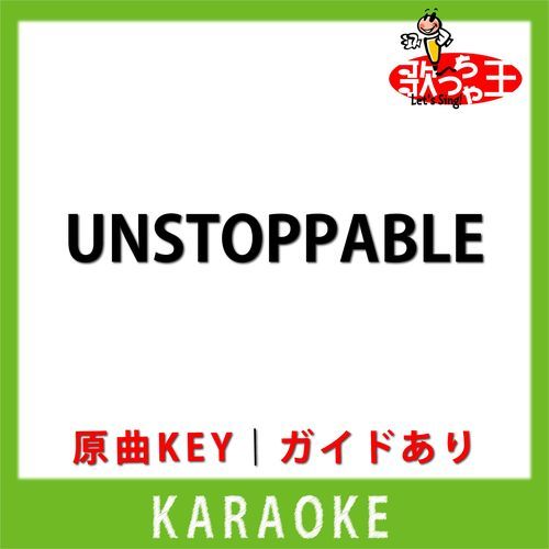 UNSTOPPABLE(カラオケ) [原曲歌手:キングギドラ]