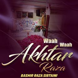 Waah Waah Akhtar Raza