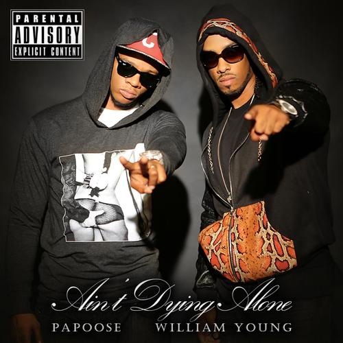 Ain't Dying Alone (feat. Papoose)