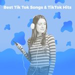 Best Tik Tok Songs & Tik Tok Hits