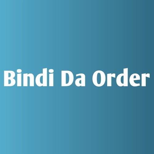 Bindi Da Order