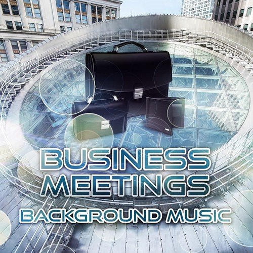 Business Meetings Background Music - Piano Jazz Music for Negotiation & Mediation, Smooth Jazz for Sales Training or Event Planning, Board Meeting, The Best of Business Music