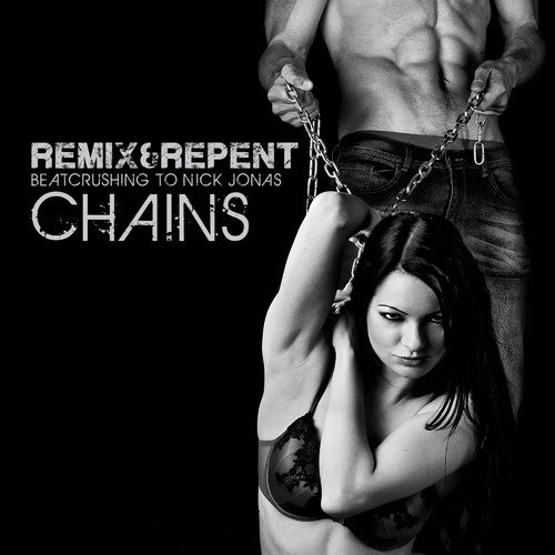 Chains – Beatcrushing to Nick Jonas