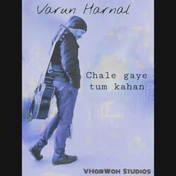 Chale Gaye Tum Kahan