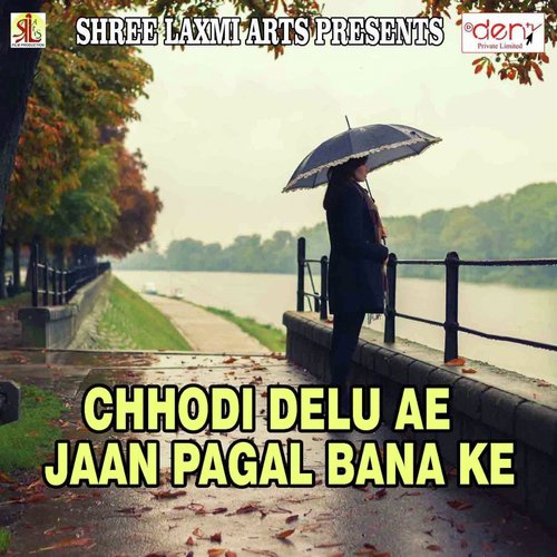 Chhodi Delu Ae Jaan Pagal Bana Ke_poster_image