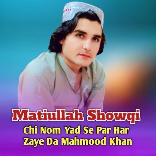 Chi Nom Yad Se Par Har Zaye Da Mahmood Khan