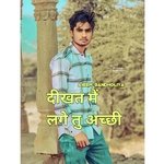 Deekhat me lage tu Acchi