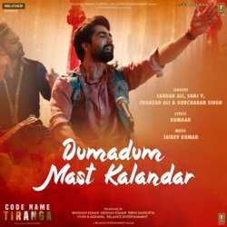 Dumadum Mast Kalandar (From &quot;Code Name Tiranga&quot;)-GiVTeRcdWEk